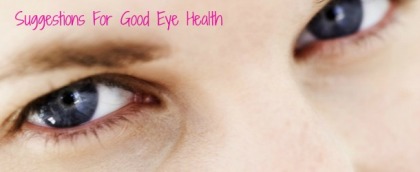 2020 Eyeglass Suggest's You Top Tip For Good Eye Health